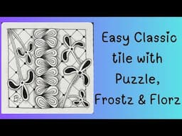 Easy Classic Zentangle Tile with Puffle, Frostz, and Florz
