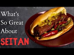 What's So Great About Seitan?