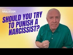 When You Try To Punish A Narcissist