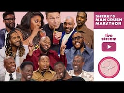 Live Stream | Sherri's Man Crush Marathon | Pt 1 | Sherri Shepherd