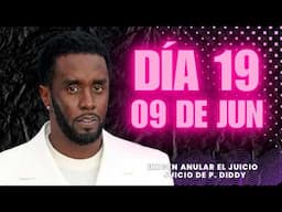 JUICIO P DIDDY DÍA 19! ABOGADOS DESESPERADOS! QUIEREN ANULAR EL JUICIO! CHISME RESUMEN!