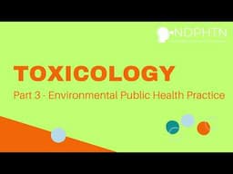 (EN03) Toxicology`| Environmental Public Health Practice, Part 3