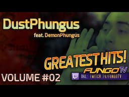 Fungo Greatest Twitch Hits Vol. 2 (Feat. DemonPhungus)