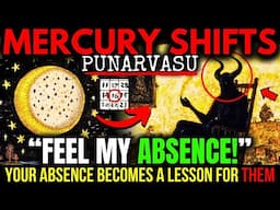 Mercury SHIFTS to Punarvasu! Your ABSENSE is Their MISERY.. This Portal Hits DIFFERENT! 16 JUNE 2025