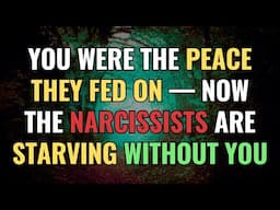 You Were the Peace They Fed On — Now the Narcissists Are Starving Without You | NPD | Narcissism