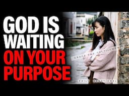 God Is Waiting on You to Step Into Your Purpose | Discover His Plan for Your Life