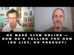 He Made $10M Online — Now He’s Telling You How (No List, No Product)