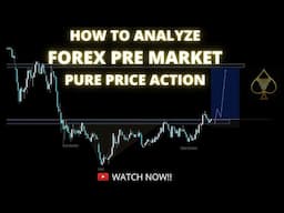 HOW TO ANALYZE FOREX PRE-MARKET | PURE PRICE ACTION ANALYSIS | TECHNICAL ANALYSIS FOR BEGINNERS