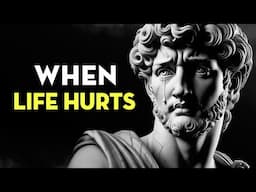 When Life Hurts | Stoicism