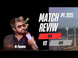 RCB vs KKR Match Review by Mr. Papanna