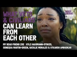 What Veterans & Civilians Can Learn From Each Other | My Dead Friend Zoe Q&A
