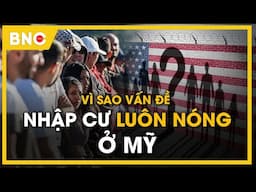Phân tích quốc tế: Lịch sử 150 năm “thất bại” của Mỹ trong giải bài toán kiểm soát người nhập cư