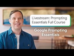 🔴 LIVE: Google Prompting Essentials Full Course | Google Prompting Essentials