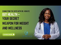 Gut Health – Your Secret Weapon for Weight and Wellness