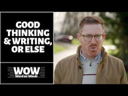 Good Thinking and Writing, Or Else