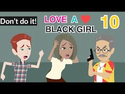Love A Black Girl Ep 10 - Innocent Girl Animated Story - English Story 4U