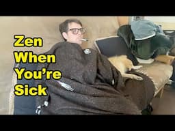 Zen When You're Sick