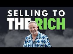 Sell to the Rich: Secrets for Success in the Luxury Market with Jeffrey Shaw