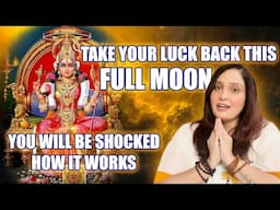 Get Your Luck Back | Must Watch | Full Moon Ritual | #2025 #astrology #love #money #manifestation