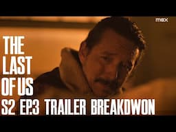 The Last of Us Season 2 Episode 3 Trailer Breakdown (The Last of Us Season 2 Ep.3 Preview)