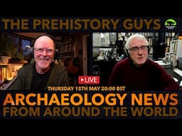 NEW PREHISTORIC ARCHAEOLOGY DISCOVERIES May 15TH 2025 - Live Show