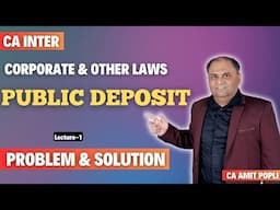 CA Inter-Problem & Solution || Lect-1 Public Deposit || Corporate & Other Laws  || CA Amit Popli