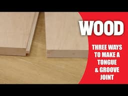 Master Tongue & Groove Joints — Traditional to Modern Methods