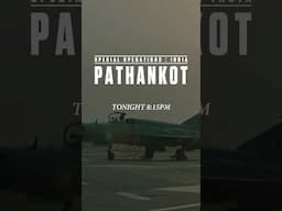 Watch 'Special Operations India: Pathankot’ tonight at 8:15 PM.