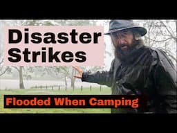 Disaster Strikes || Getting Flooded When Camping | Massive Storm (4K)