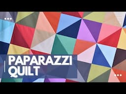 Paparazzi | Layer Cake Quilt Pattern | Quick & Easy Quilt | Modern Quilt | Quilt in a Day