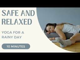 Yoga for a Rainy Day - Safe and Relaxed