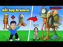 Thi Kết hợp Brianrot với nhau tạo ra quái vật mạnh nhất bqThanh Troll Ốc Bằng Nhiê