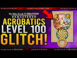 How To Level ACROBATICS SKILL FAST GLITCH - Level 1 to 100 in Mins / Oblivion Remastered