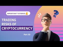 Cryptocurrency Trading Risks | Crypto Trading Facts | Part 03 | Crypto Tech News