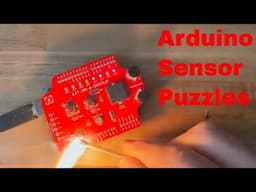 Beginner Arduino Project - Simple Sensor Puzzles