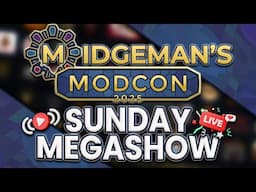 THE BIGGEST MODDING EVENT OF THE YEAR: MODCON 2025 SUNDAY MEGASHOW
