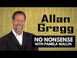 Canada Surges into Election Mode with Allan Gregg