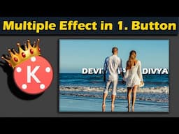 how to use Magic button in kinemaster/make multiple effect in on button on  kinemastre/video editing