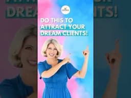 Do THIS To Attract your DREAM Clients! 😍 #shortsfeed