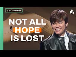Win The Battle Over Hopelessness (Full Sermon) | Joseph Prince