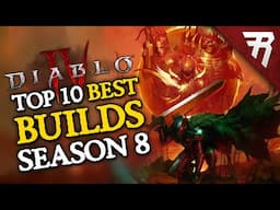 Top 10 Best Builds for Diablo 4 Season 8 (All Classes, Tier List Update)