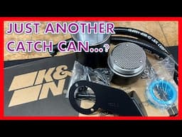 K&N Oil Catch Can Install and Review