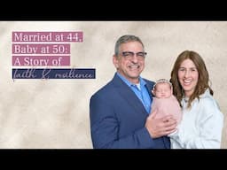 Married at 44, Baby at 50: A Story of Faith & Resilience | Jackie & Aharon Glaser | Stories of Hope