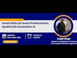 Smart Skills for Smart Professionals : Upskill with GenAI