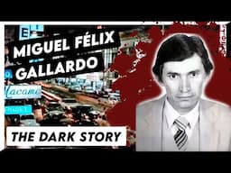 Miguel Félix Gallardo: The Dark Story