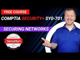 Securing Networks - CompTIA Security+ SY0-701