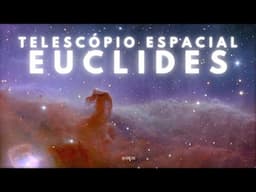 Um vislumbre da imensidão do espaço | Telescópio Espacial Euclides | Astrum Brasil
