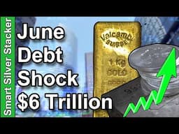 June's $6 Trillion DEBT SHOCK - Gold Silver & Platinum Break Out