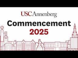 2025 USC Annenberg School for Communication and Journalism Commencement Ceremony