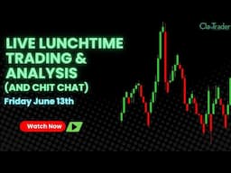 6/13/25 - Live Trading and Market Analysis! (come hang out!)